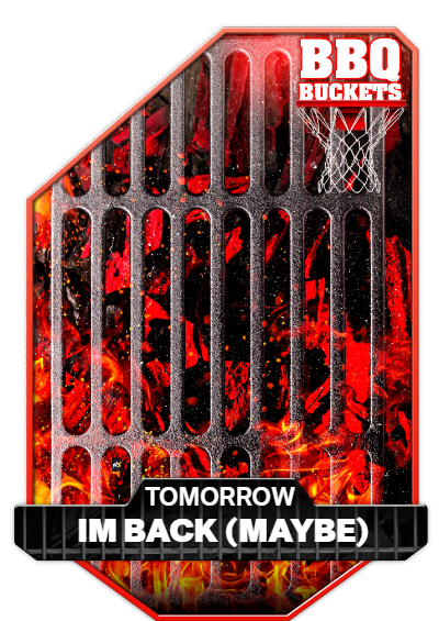 tomorrow, im back (maybe)