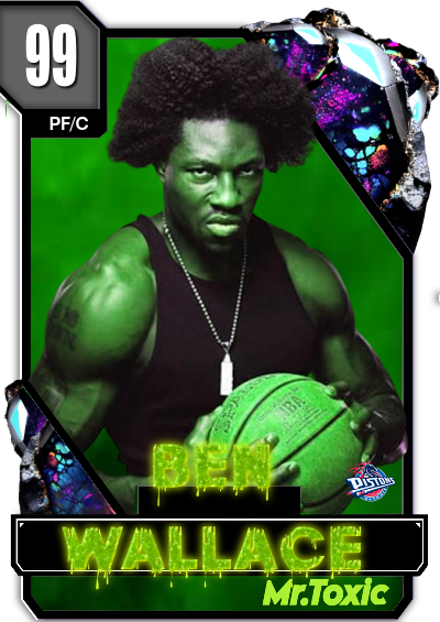 Mr.Toxic Ben Wallace