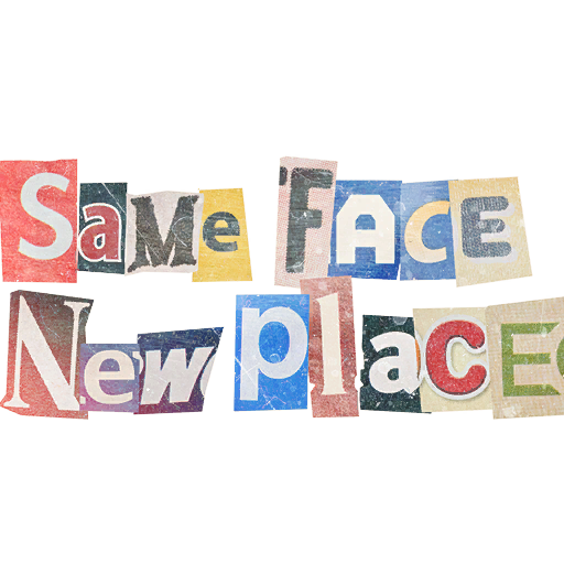 Same_Face_New_Place