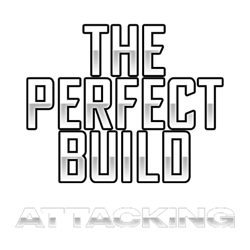 The_Perfect_Build:_Attacking